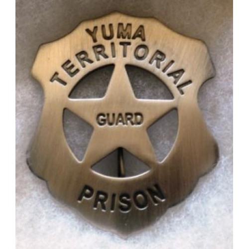 Yuma Prison Guard Territorial WESTERN BADGE OLD WEST PIN 37-6